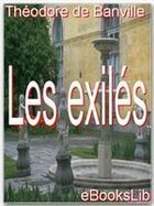 Couverture du livre « Les exilés » de Theodore De Banville aux éditions Ebookslib