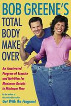 Couverture du livre « Bob Greene's Total Body Makeover » de Greene Bob aux éditions Simon & Schuster