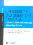 Couverture du livre « Introduction à la linguistique francaise t.1 ; notions fondamentales, phonétique, lexique » de Chiss+Filliolet+Main aux éditions Hachette Education