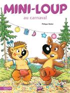 Couverture du livre « Mini-Loup au carnaval » de Philippe Matter aux éditions Hachette Enfants