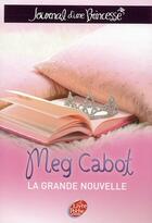 Couverture du livre « Journal d'une princesse t.1 ; la grande nouvelle » de Meg Cabot aux éditions Le Livre De Poche Jeunesse