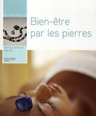 Couverture du livre « Le bien-être par les pierres » de Martine Pelloux et Pascale Senk aux éditions Hachette Pratique