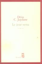 Couverture du livre « Le jour venu » de Driss C. Jaydane aux éditions Seuil