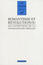 Couverture du livre « Romantisme et Révolution ; les entretiens de la fondation... » de  aux éditions Gallimard