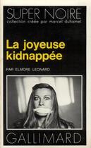 Couverture du livre « La joyeuse kidnappee » de Elmore Leonard aux éditions Gallimard