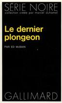 Couverture du livre « Le dernier plongeon » de Ed Mcbain aux éditions Gallimard