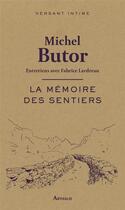 Couverture du livre « La mémoire des sentiers ; entretiens avec Fabrice Lardreau » de Michel Butor aux éditions Arthaud