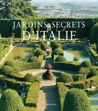 Couverture du livre « Jardins secrets d'italie » de Anne Laras aux éditions Flammarion
