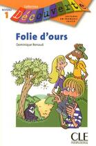 Couverture du livre « Decouv folie d'ours niveau 1 » de Dominique Renaud aux éditions Cle International