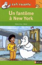 Couverture du livre « Un fantôme à New York ; niveau 2, je lis » de Didier Lévy aux éditions Nathan