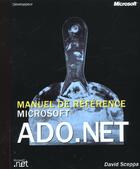 Couverture du livre « Manuel De Reference Microsoft Ado. Net - Livre+Complements En Ligne » de Sceppa aux éditions Dunod