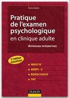 Couverture du livre « Pratique de l'examen psychologique en clinique adulte (2e édition) ; WAIS III, MMPI-2, Rorschach, TAT » de Castro aux éditions Dunod