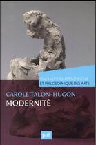 Couverture du livre « Modernité » de Carole Talon-Hugon aux éditions Puf