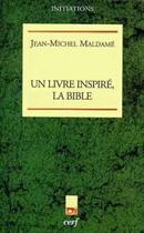 Couverture du livre « Un livre inspiré, la Bible » de Jean-Michel Maldame aux éditions Cerf