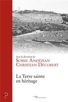 Couverture du livre « La Terre sainte en héritage » de Christian Decobert aux éditions Cerf