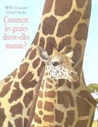 Couverture du livre « Comment les girafes disent-elles maman » de Gerald Stehr et Willi Glasauer aux éditions Ecole Des Loisirs