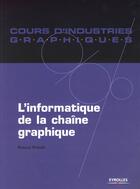 Couverture du livre « L'informatique de la chaîne graphique » de Pascal Prevot aux éditions Eyrolles