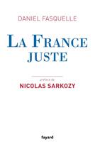 Couverture du livre « La France juste » de Daniel Fasquelle aux éditions Fayard