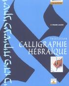 Couverture du livre « Calligraphie hebraique » de Frank Lalou aux éditions Mango