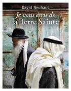 Couverture du livre « Je vous écris de la terre sainte » de David Neuhaus aux éditions Bayard