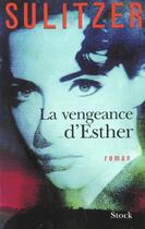 Couverture du livre « La Vengeance D'Esther » de Paul-Loup Sulitzer aux éditions Stock