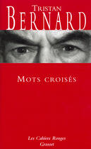 Couverture du livre « Mots Croises » de Tristan Bernard aux éditions Grasset Et Fasquelle