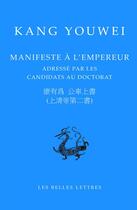 Couverture du livre « Manifeste à l'empereur adressé par les candidats au doctorat » de Kang Youwei aux éditions Belles Lettres