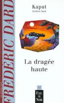 Couverture du livre « Dragee haute » de Frederic Dard aux éditions Fleuve Editions