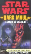 Couverture du livre « Star wars t.51 ; Dark Maul, l'ombre du chasseur » de Michael Reaves aux éditions Fleuve Editions