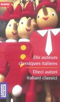 Couverture du livre « Dix auteurs classiques italiens ; dieci autori italiani classici » de Ariosto/Petrarca aux éditions Langues Pour Tous