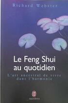 Couverture du livre « Feng shui au quotidien (le) » de Richard Webster aux éditions J'ai Lu