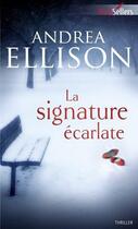 Couverture du livre « La signature écarlate » de Andrea Ellison aux éditions Harlequin