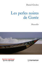 Couverture du livre « Les perles noires de Gorée » de Daniel Grodos aux éditions Editions L'harmattan