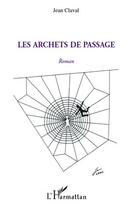 Couverture du livre « Les archets de passage » de Jean Claval aux éditions Editions L'harmattan