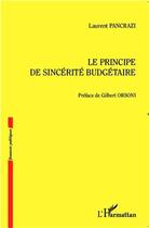 Couverture du livre « Le principe de sincérité budgétaire » de Laurent Pancrazi aux éditions L'harmattan