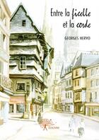 Couverture du livre « Entre la ficelle et la corde » de Georges Hervo aux éditions Edilivre