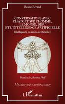 Couverture du livre « Conversations avec ChatGPT sur l'homme, le monde, Dieu et l'intelligence artificielle : Intelligence ou raison artificielle ? » de Bruno Berard aux éditions L'harmattan