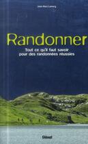 Couverture du livre « Randonner ; tout ce qu'il faut savoir pour des randonnées réussies » de Jean-Marc Lamory aux éditions Glenat