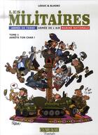 Couverture du livre « Les militaires t.1 ; arrête ton char ! » de Leduc/Slhoki aux éditions Clair De Lune