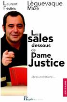 Couverture du livre « Les sales dessous de dame justice » de Laurent Leguevaque et Frédéric Mazé aux éditions Regain De Lecture