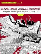 Couverture du livre « Histoire de la Chine en BD Tome 1 : les fondations de la civilisation chinoise ; de l'empereur Jaune à la dynastie Han (2697 av. J.-C.-220 ap. J.-C.) » de Jing Liu aux éditions Sully