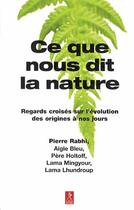 Couverture du livre « Ce que nous dit la nature ; regards croisés sur l'évolution des origines à nos jours » de Pierre Rabhi aux éditions Relie