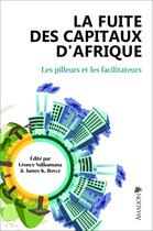 Couverture du livre « La fuite des capitaux d'Afrique » de Leonce Ndikumana et James K. Boyce aux éditions Amalion