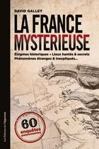 Couverture du livre « La France mystérieuse » de David Galley aux éditions Les Editions De L'opportun