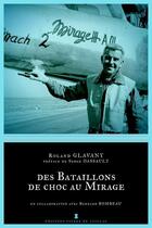 Couverture du livre « Du bataillon de choc au mirage » de Roland Glavany aux éditions De Taillac