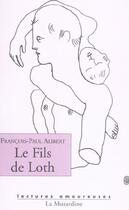 Couverture du livre « Le fils de Loth » de François-Paul Alibert aux éditions La Musardine