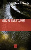 Couverture du livre « Allez au Diable Vauvert » de Blondie Isabell aux éditions D'un Noir Si Bleu