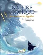 Couverture du livre « Nature magique : ses secrets et ses légendes » de Veronique Barrau et Judy aux éditions Grenouille