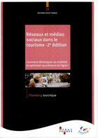 Couverture du livre « Réseaux et médias sociaux dans le tourisme ; comment développer sa visibilité et optimiser sa présence en ligne ? (2e édition) » de  aux éditions Atout France