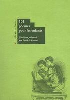 Couverture du livre « Cent un poemes et quelques pour les enfants » de Patricia Latour aux éditions Le Temps Des Cerises